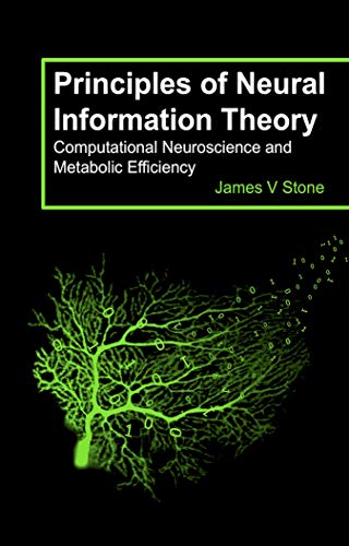 Principles of Neural Information Theory: Computational Neuroscience and Metabolic Efficiency - Pdf